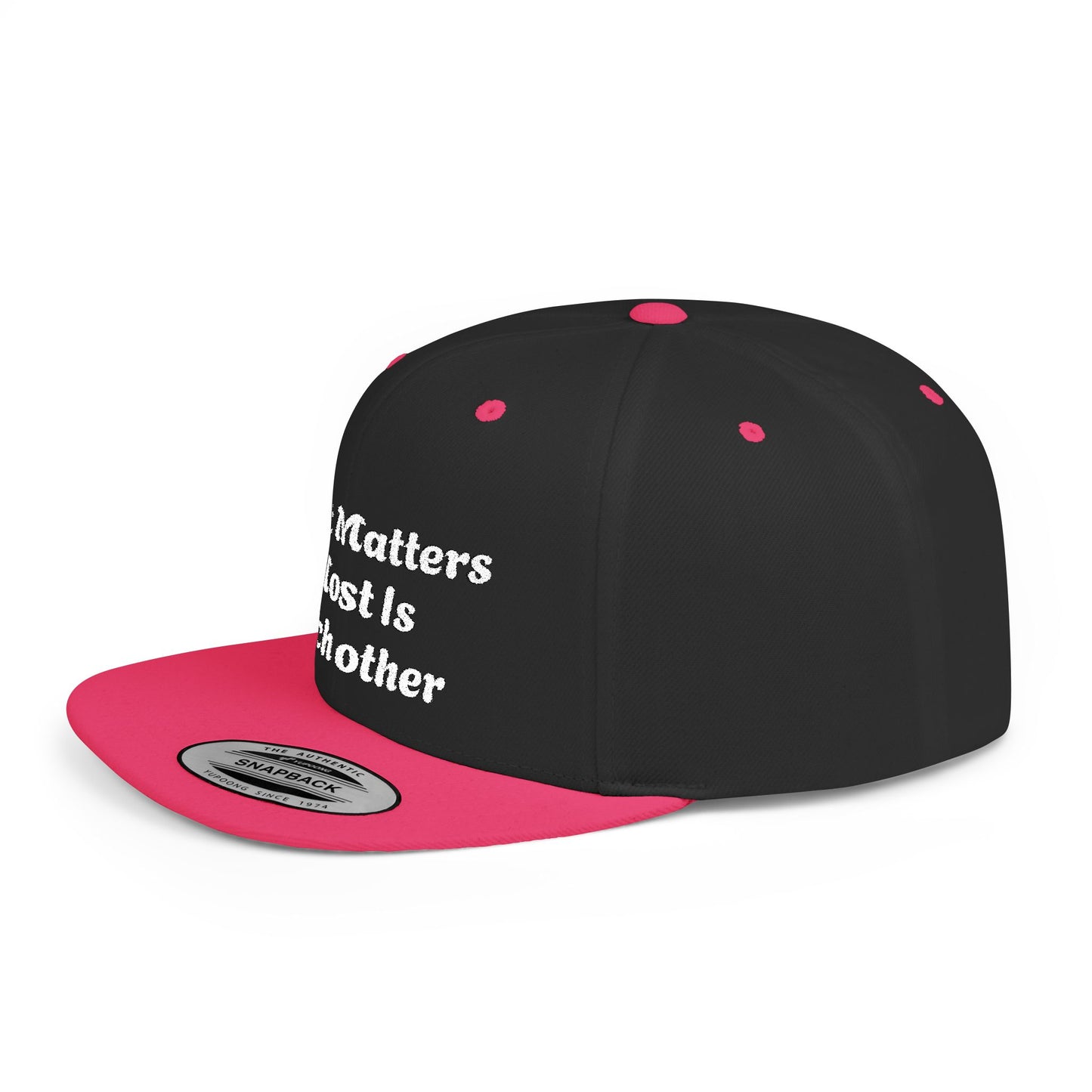 What Matters Most... - Snapback Cap