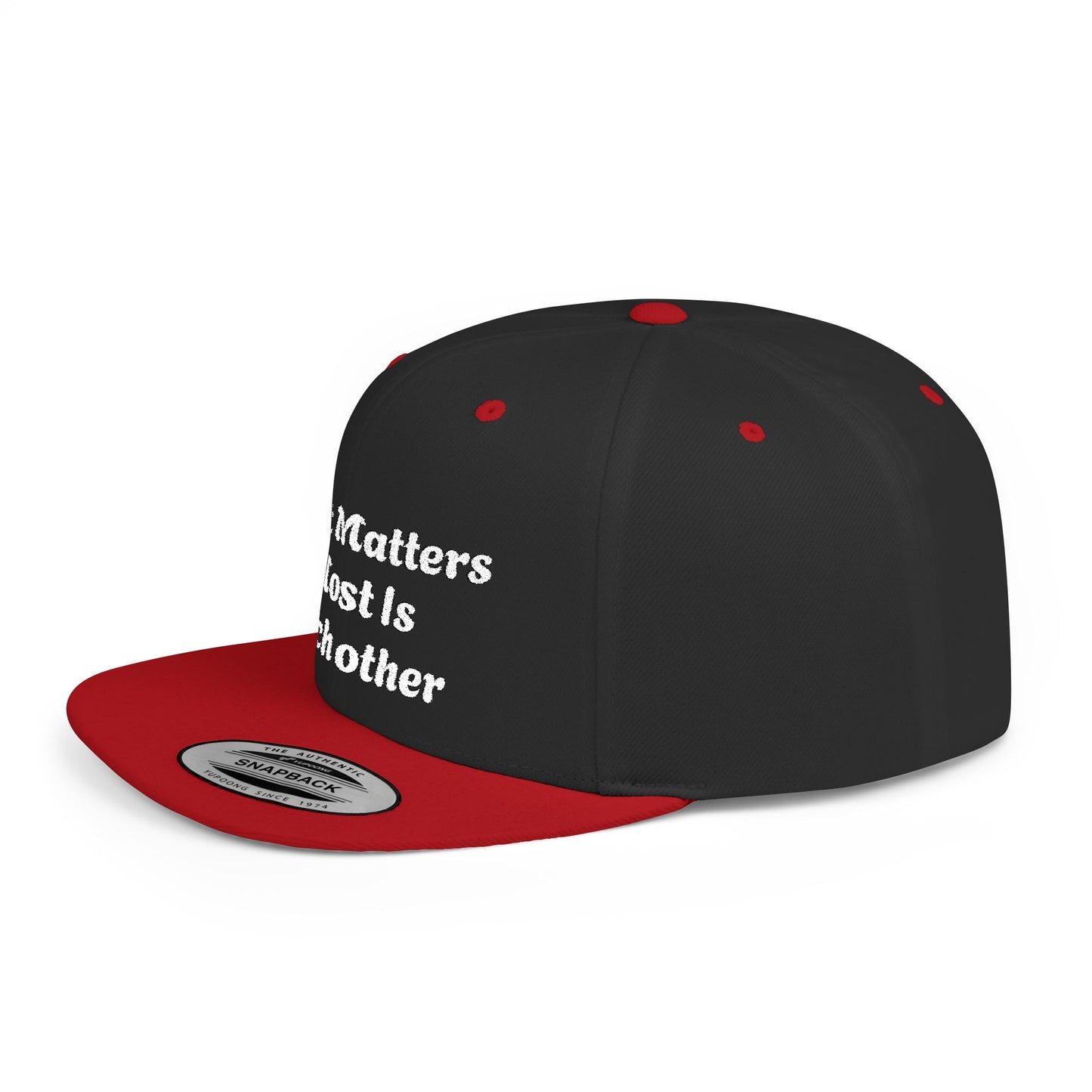 What Matters Most... - Snapback Cap