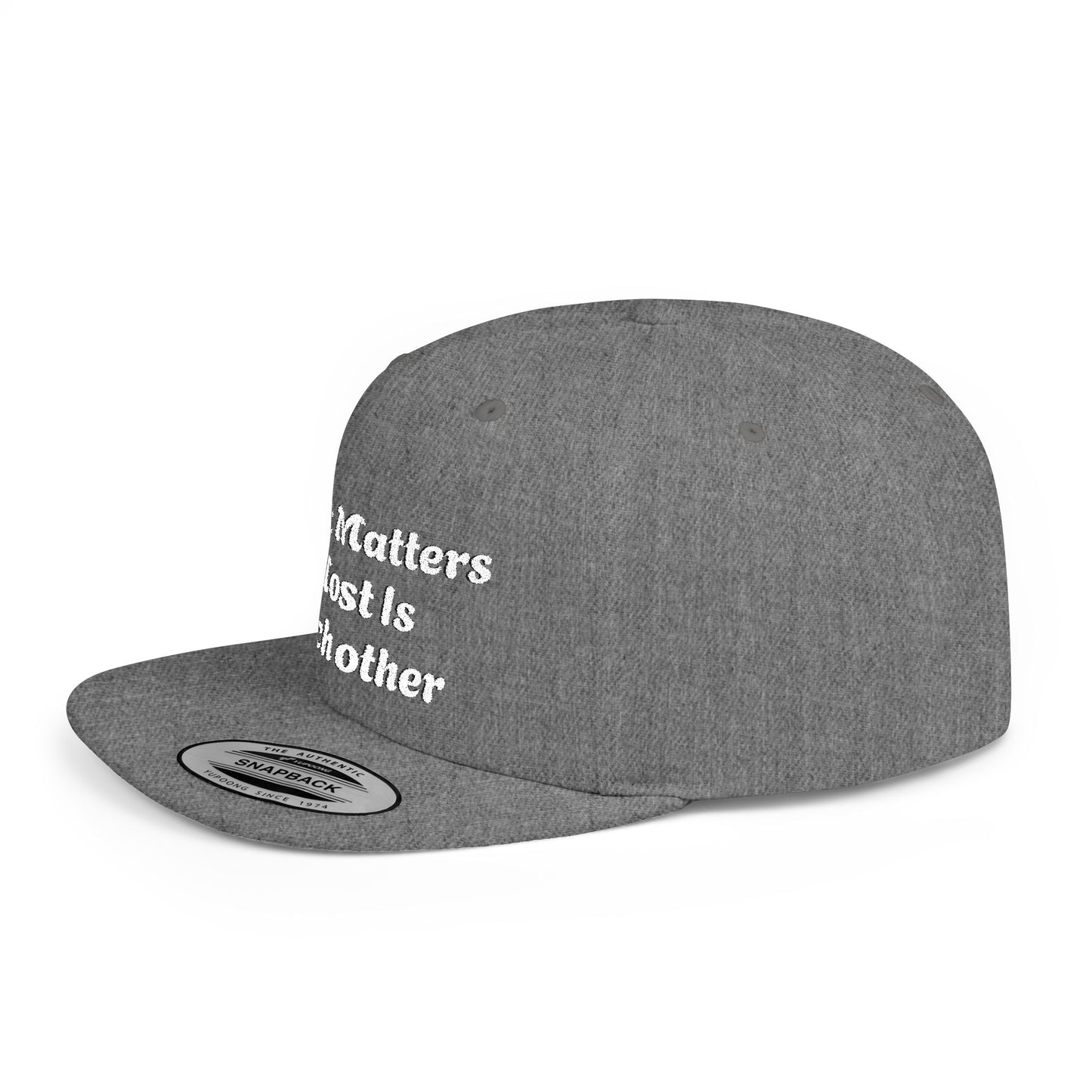 What Matters Most... - Snapback Cap