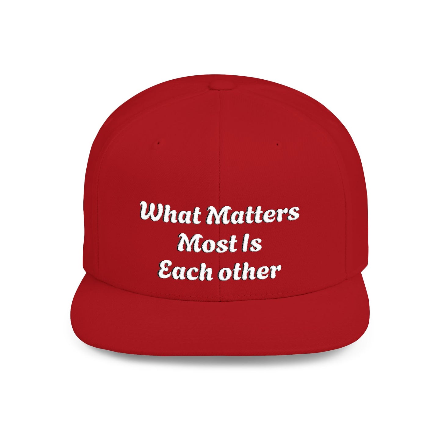 What Matters Most... - Snapback Cap
