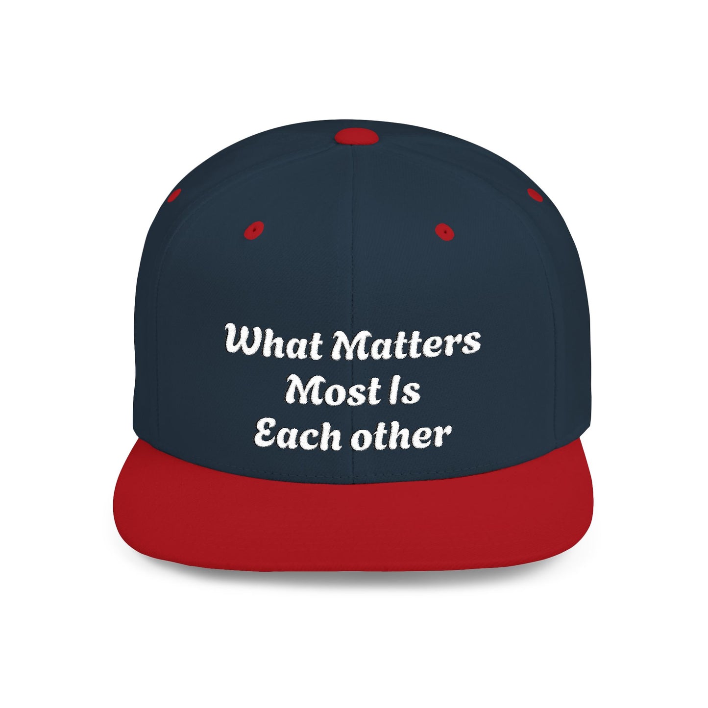 What Matters Most... - Snapback Cap