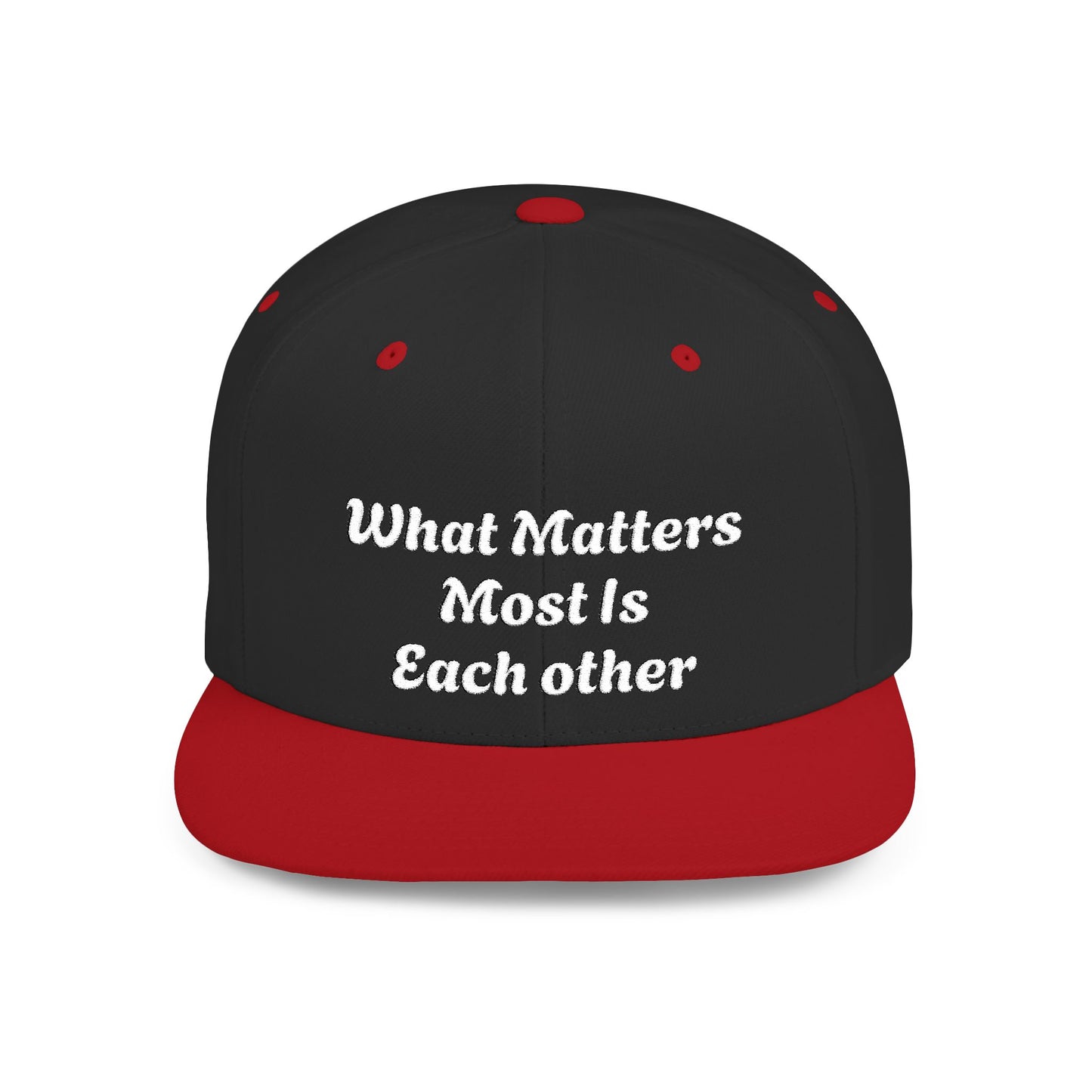 What Matters Most... - Snapback Cap