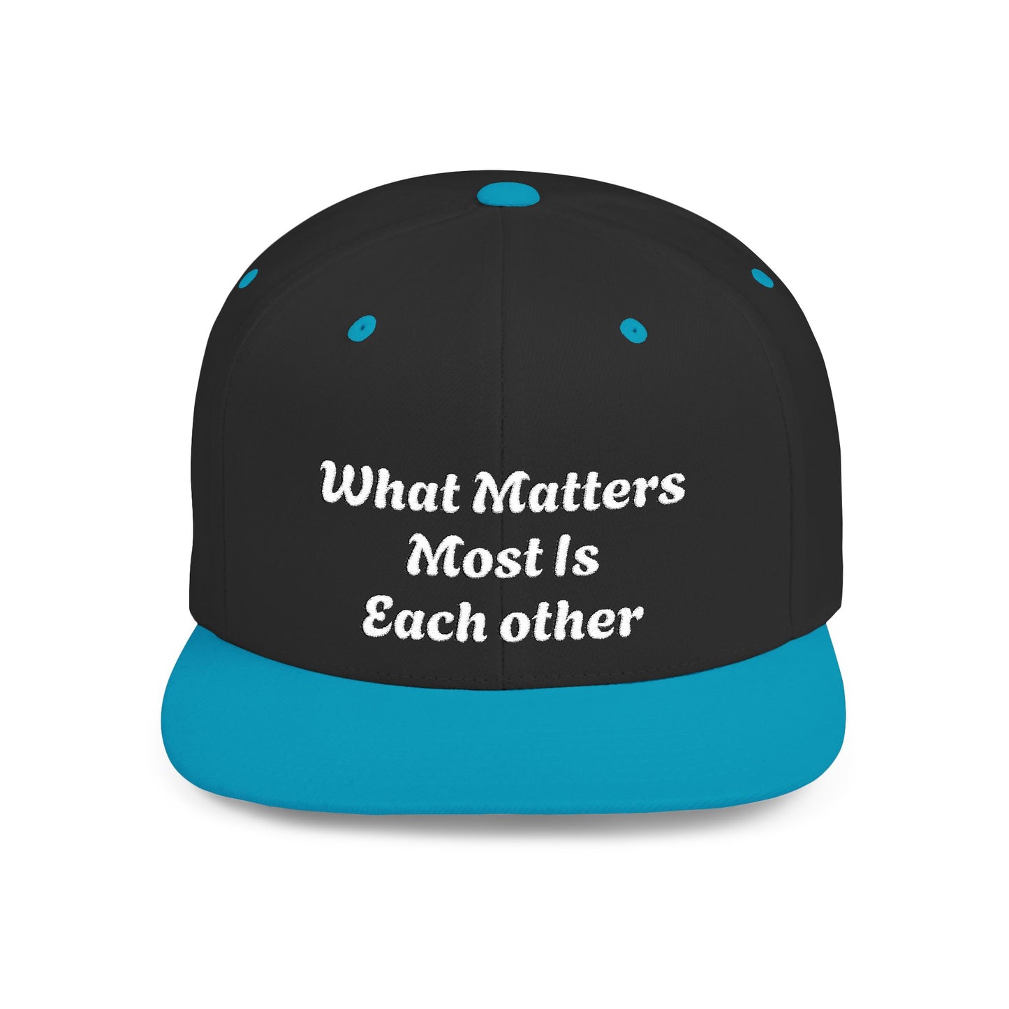 What Matters Most... - Snapback Cap
