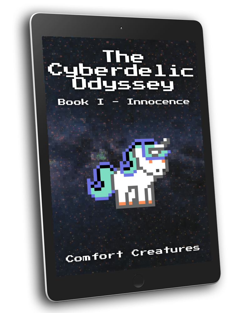 The Cyberdelic Odyssey: Book I - Innocence